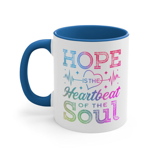Hope Is The Heartbeat Of The Soul Ceramic Mugs (11 oz) | PCOS Mom
