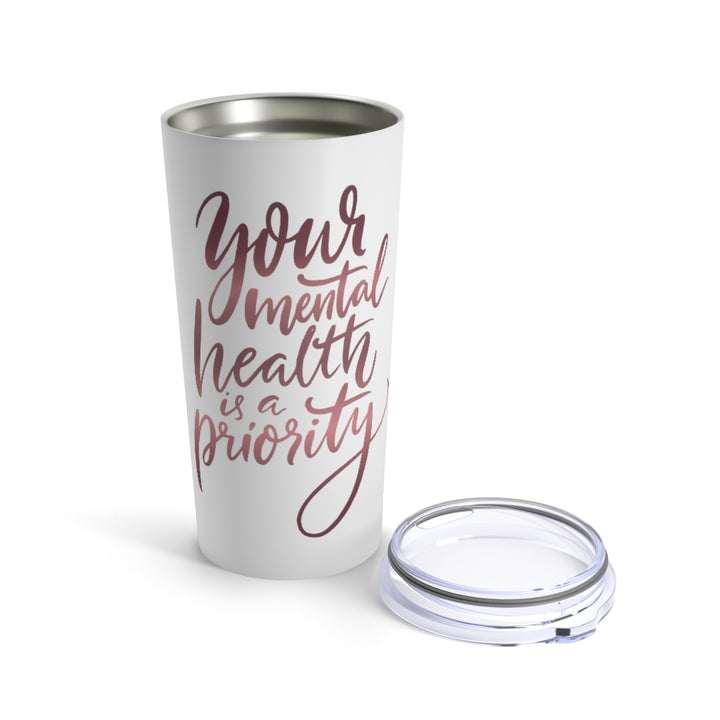 Your Mental Health Is A Priority Tumbler (20 oz) | PCOS Mom