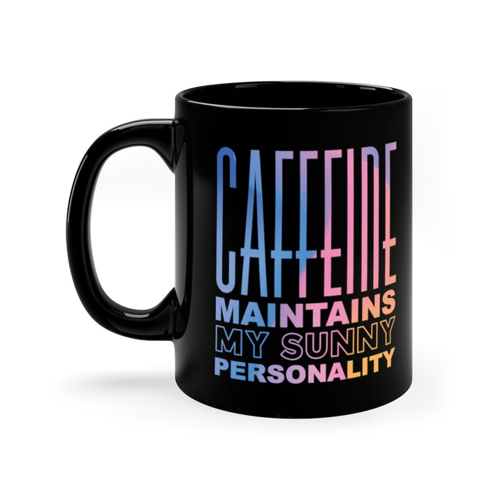 Caffeine Maintains By Sunny Personality Coffee Mug (11 oz) | PCOS Mom