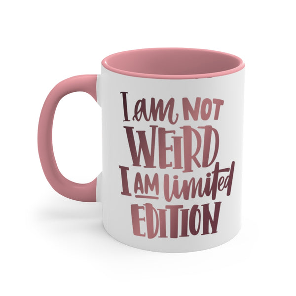 I Am Not Weird I Am Limited Edition Coffee Mug (11 oz) | PCOS Mom