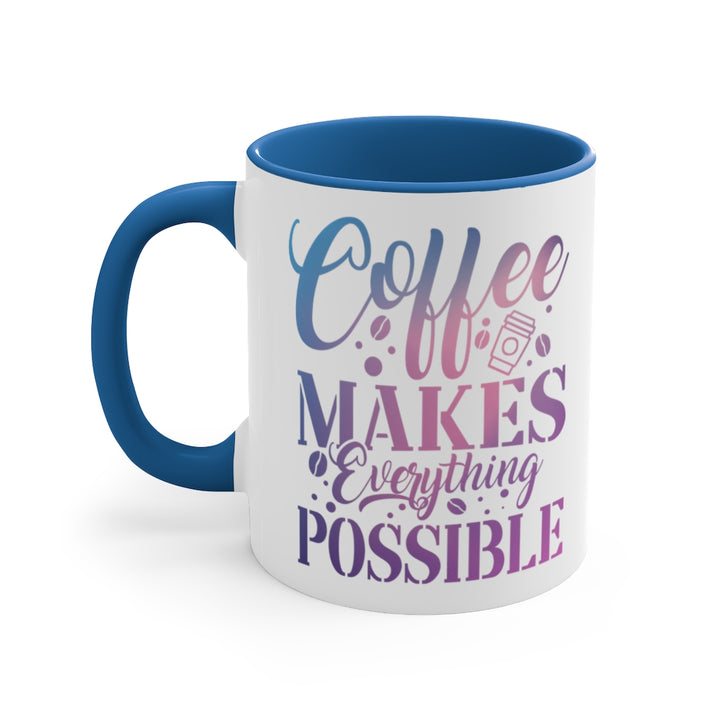 Coffee Makes Everything Possible Coffee Mug (11 oz) | PCOS Mom
