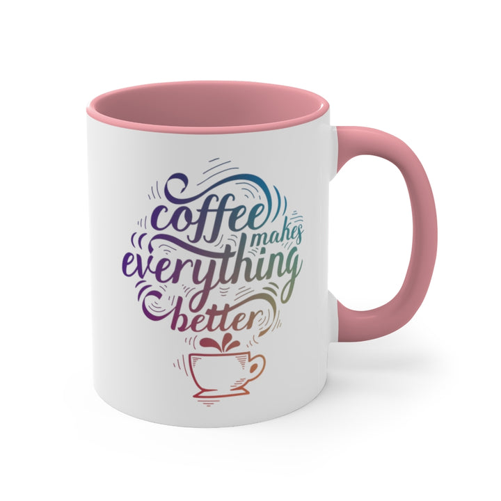 Coffee Makes Everything Better Coffee Mug (11 oz) | PCOS Mom