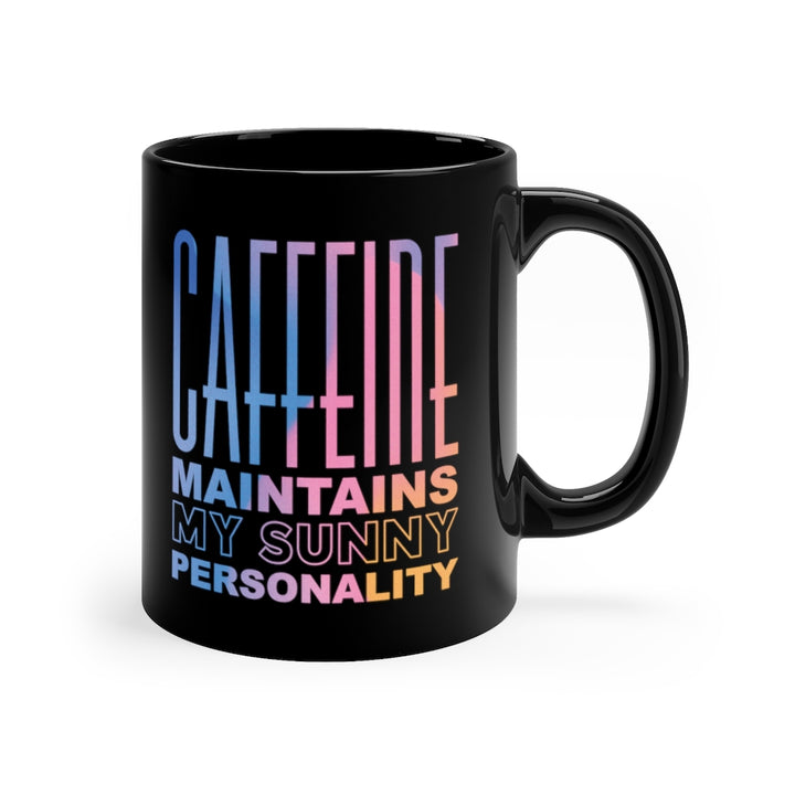 Caffeine Maintains By Sunny Personality Coffee Mug (11 oz) | PCOS Mom
