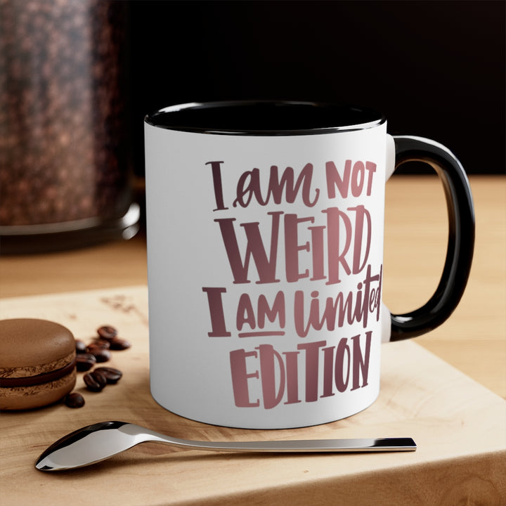 I Am Not Weird I Am Limited Edition Coffee Mug (11 oz) | PCOS Mom