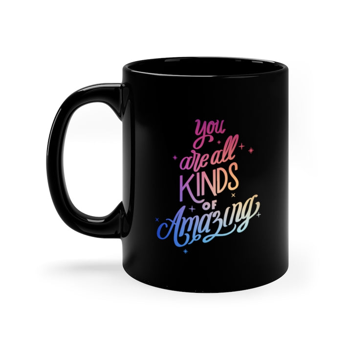 You Are All Kinds Of Amazing Black Mug (11 oz) | PCOS Mom